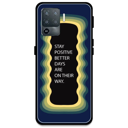 'Stay Positive, Better Days Are On Their Way' - Dark Blue Armor Case For Oppo Models Oppo F19 Pro