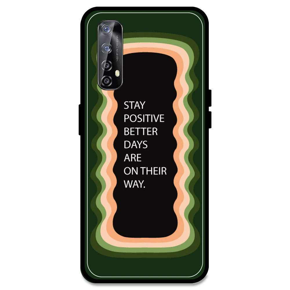 'Stay Positive, Better Days Are On Their Way' - Olive Green Armor Case For Realme Models Realme Narzo 20 Pro