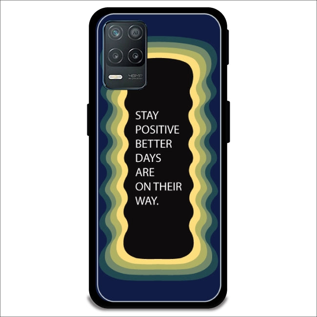 'Stay Positive, Better Days Are On Their Way' - Dark Blue Armor Case For Realme Models Realme 8 5G