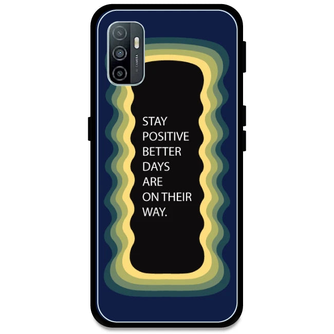 'Stay Positive, Better Days Are On Their Way' - Dark Blue Armor Case For Oppo Models Oppo A33