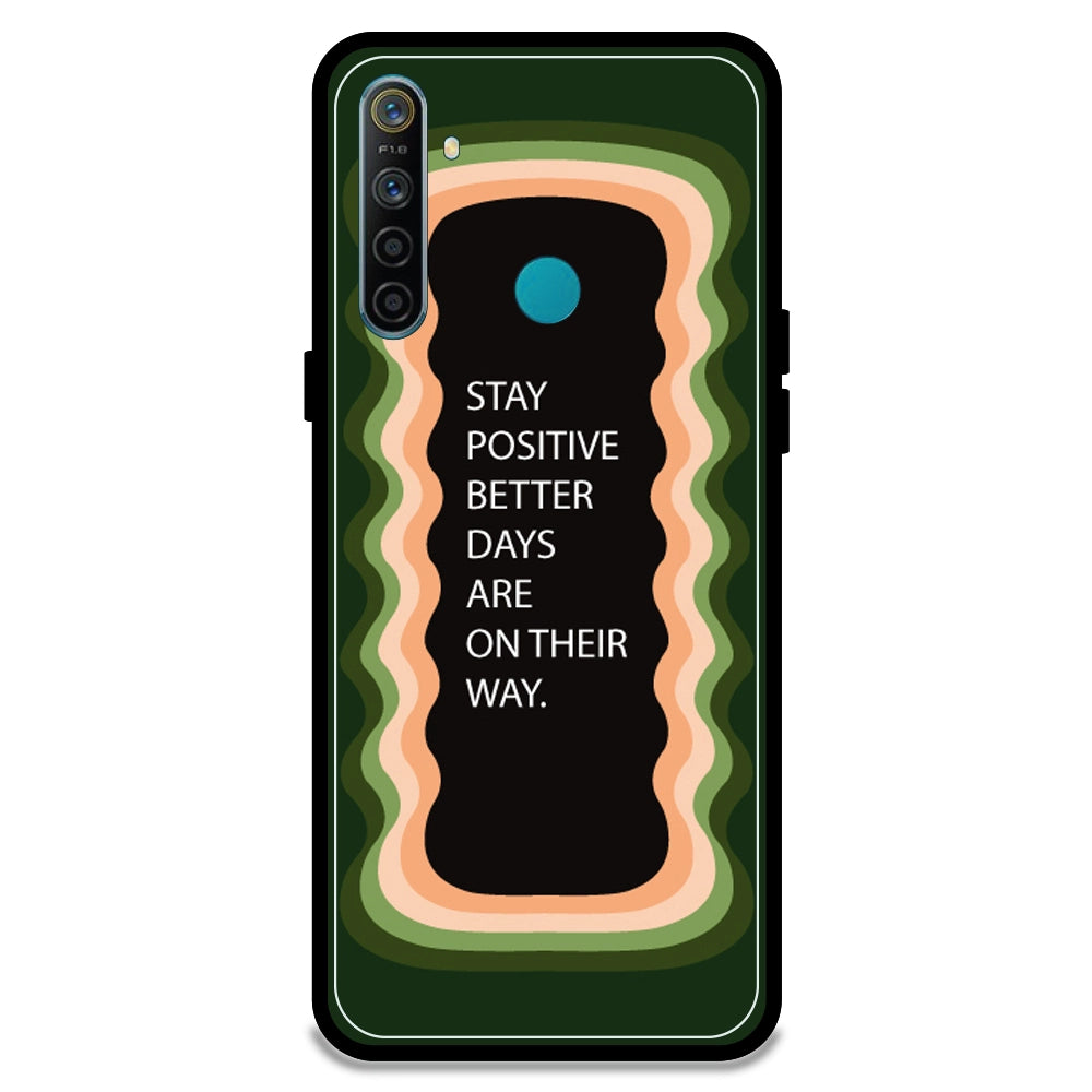 'Stay Positive, Better Days Are On Their Way' - Olive Green Armor Case For Realme Models Realme 5i