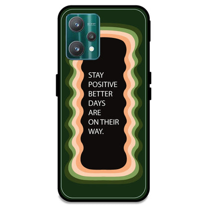 'Stay Positive, Better Days Are On Their Way' - Olive Green Armor Case For Realme Models Realme 9 Pro