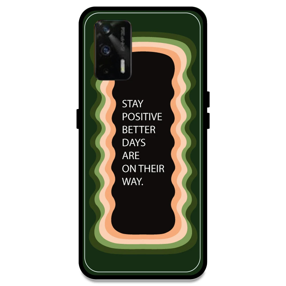 'Stay Positive, Better Days Are On Their Way' - Olive Green Armor Case For Realme Models Realme GT