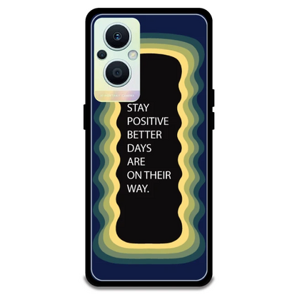 'Stay Positive, Better Days Are On Their Way' - Dark Blue Armor Case For Oppo Models Oppo F21 Pro 5G