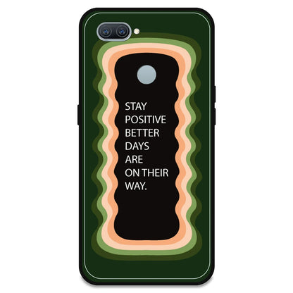 'Stay Positive, Better Days Are On Their Way' - Olive Green Armor Case For Oppo Models Oppo A12