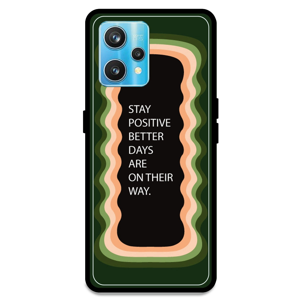 'Stay Positive, Better Days Are On Their Way' - Olive Green Armor Case For Realme Models Realme 9 Pro Plus