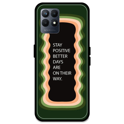 'Stay Positive, Better Days Are On Their Way' - Olive Green Armor Case For Realme Models Realme Narzo 50 5G