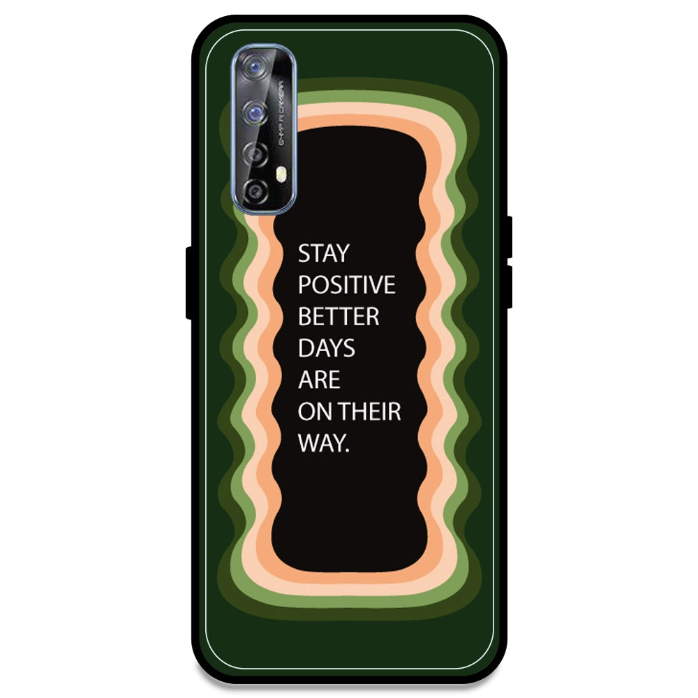 'Stay Positive, Better Days Are On Their Way' - Olive Green Armor Case For Realme Models Realme 7