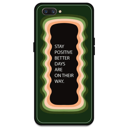 'Stay Positive, Better Days Are On Their Way' - Olive Green Armor Case For Oppo Models Oppo A3s