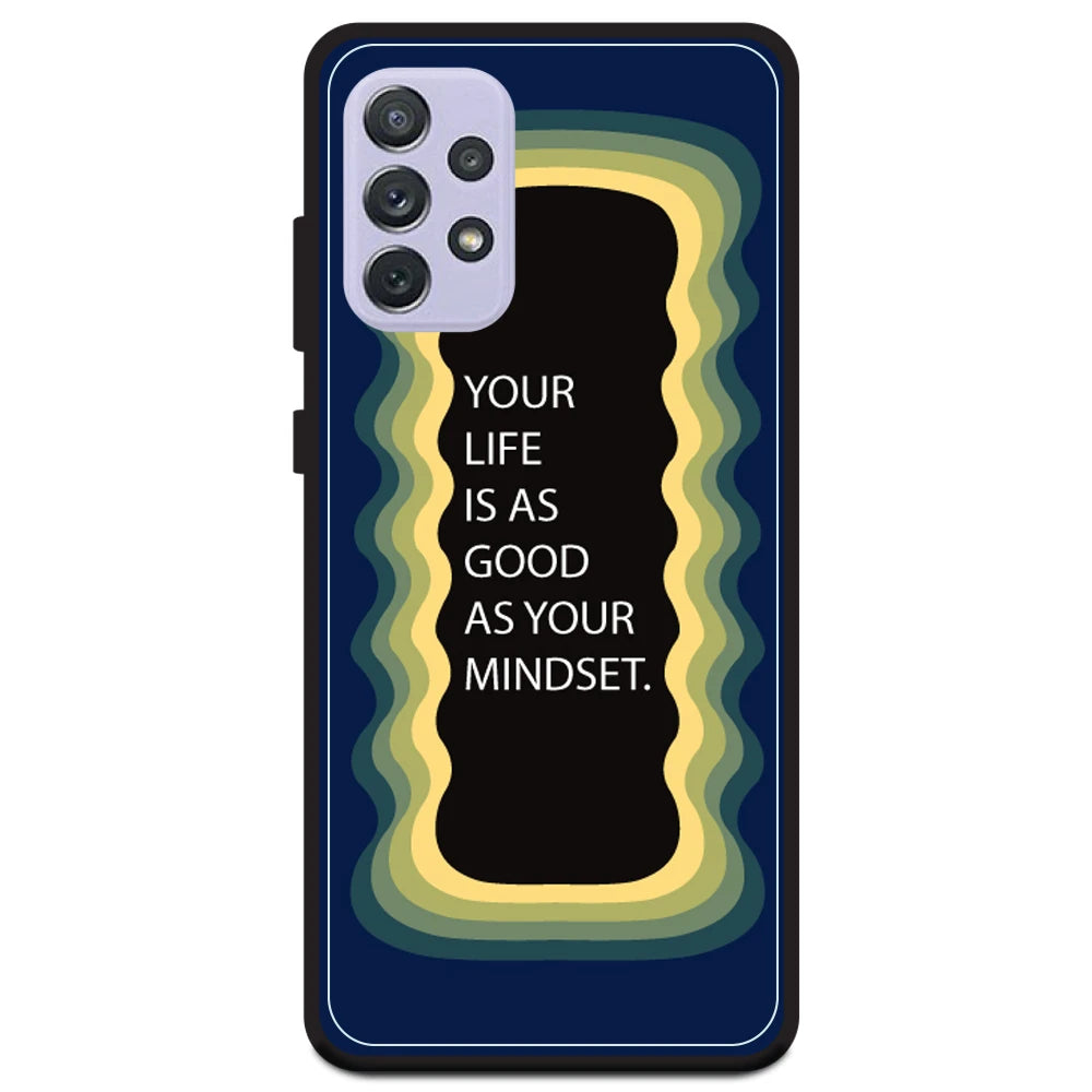 'Your Life Is As Good As Your Mindset' - Dark Blue Armor Case For Samsung Models Samsung A72