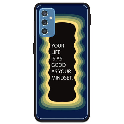 'Your Life Is As Good As Your Mindset' - Dark Blue Armor Case For Samsung Models Samsung Galaxy M52