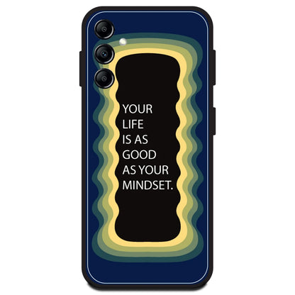 'Your Life Is As Good As Your Mindset' - Dark Blue Armor Case For Samsung Models Samsung A14 5G