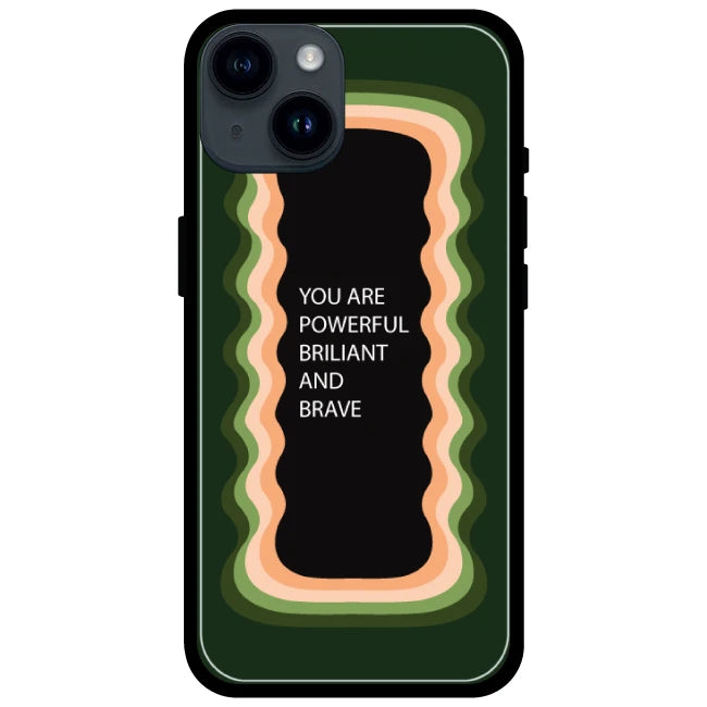 'You Are Powerful, Brilliant & Brave' Olive Green - Glossy Metal Silicone Case For Apple iPhone Models apple iphone 15