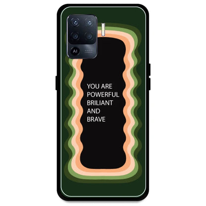 'You Are Powerful, Brilliant & Brave' - Olive Green Armor Case For Oppo Models Oppo A94