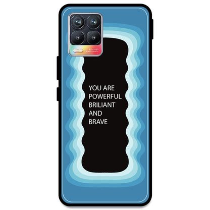'You Are Powerful, Brilliant & Brave' - Blue Armor Case For Realme Models Realme 8 4G
