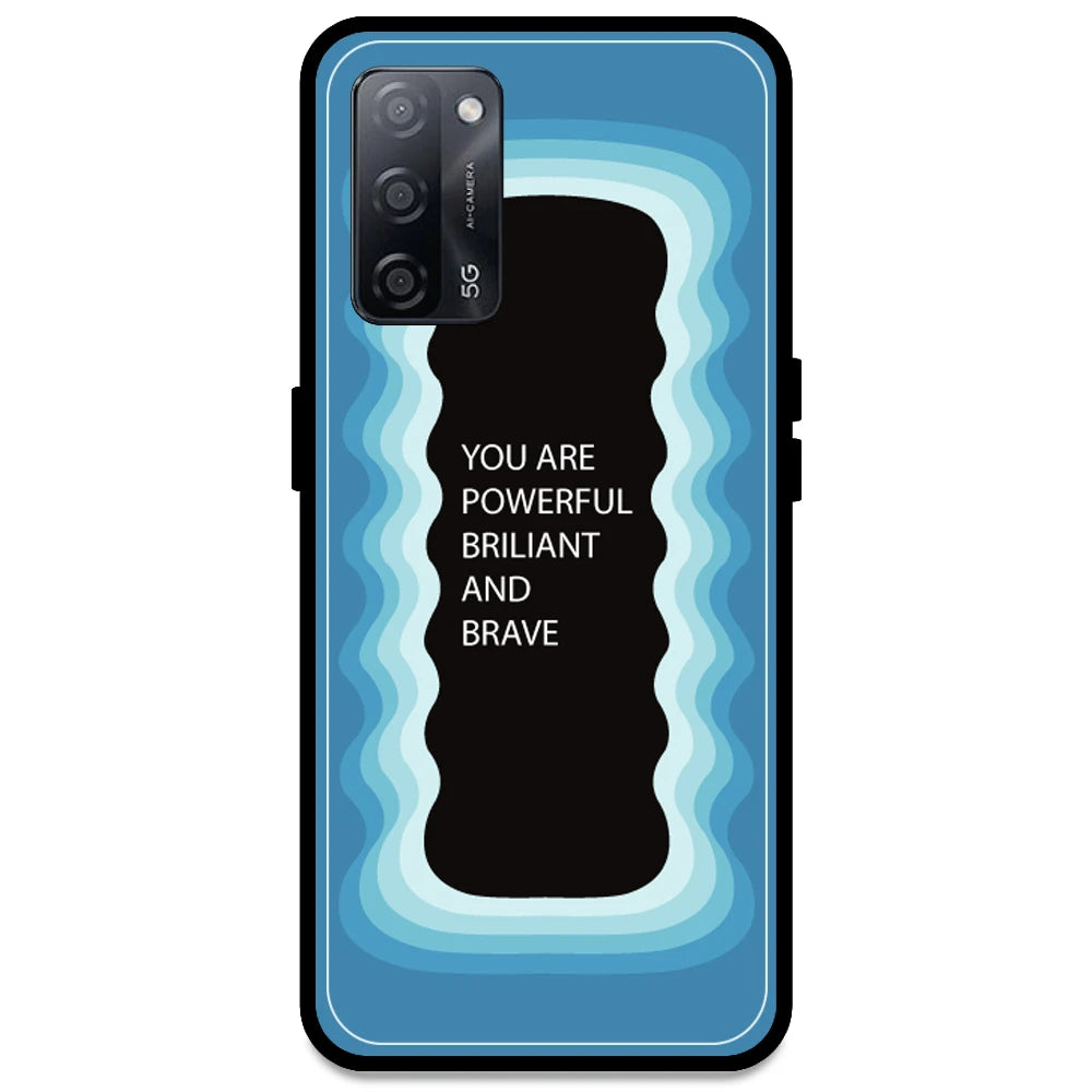 'You Are Powerful, Brilliant & Brave' - Blue Armor Case For Oppo Models Oppo A53s 5G