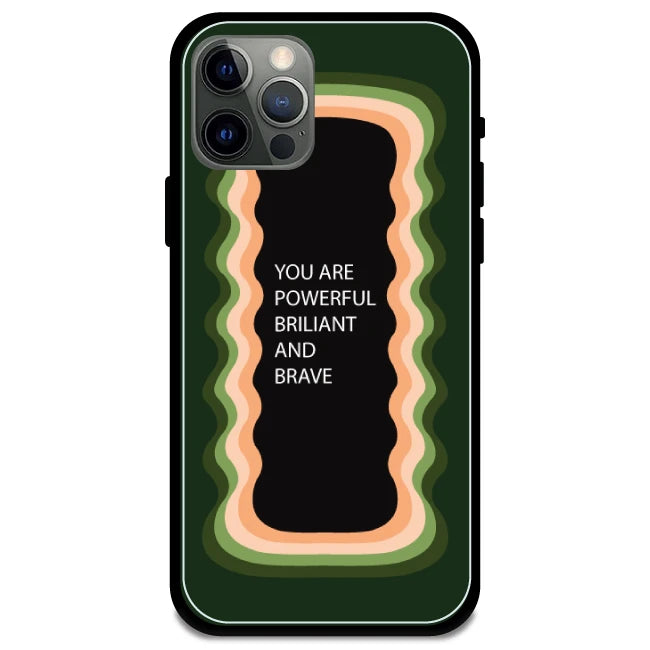 'You Are Powerful, Brilliant & Brave' Olive Green - Glossy Metal Silicone Case For Apple iPhone Models apple iphone 12 pro