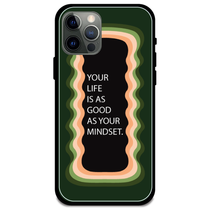 'Your Life Is As Good As Your Mindset' - Armor Case For Apple iPhone Models Iphone 12 Pro