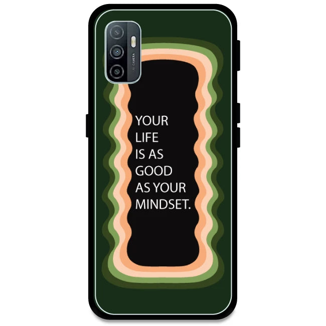 'Your Life Is As Good As Your Mindset' - Olive Green Armor Case For Oppo Models Oppo A33