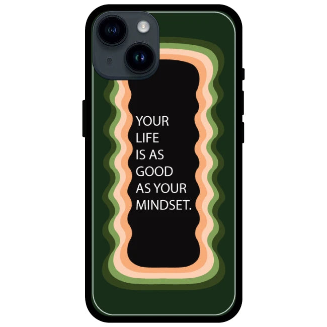 'Your Life Is As Good As Your Mindset' Olive Green - Glossy Metal Silicone Case For Apple iPhone Models apple iphone 15