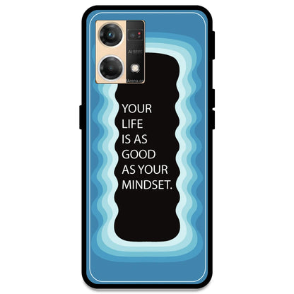 'Your Life Is As Good As Your Mindset' - Blue Armor Case For Oppo Models Oppo F21 Pro 4G