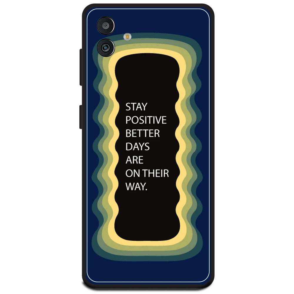 'Stay Positive, Better Days Are On Their Way' - Dark Blue Armor Case For Samsung Models Samsung M13 5G