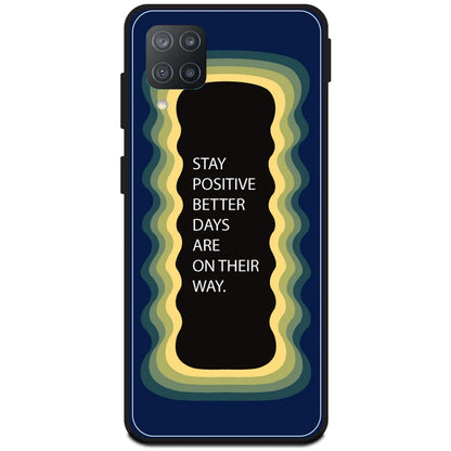 'Stay Positive, Better Days Are On Their Way' - Dark Blue Armor Case For Samsung Models Samsung M12