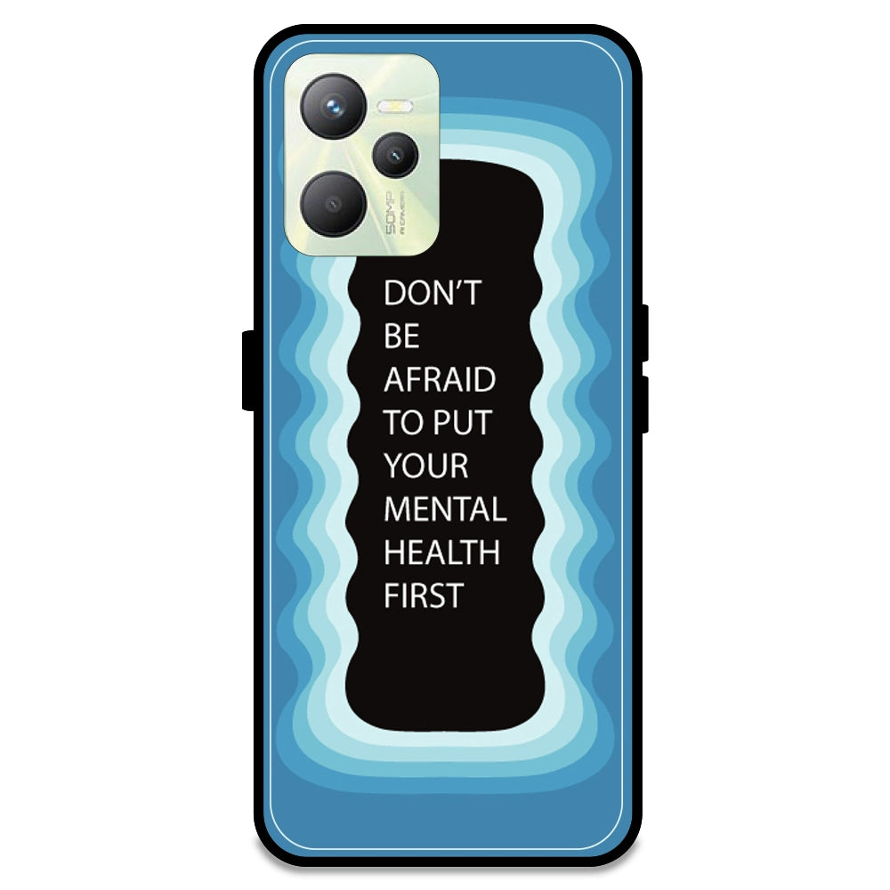 'Don't be Afraid To Put Your Mental Health First' - Blue Armor Case For Realme Models Realme C35