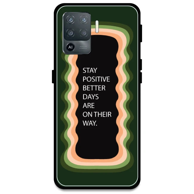 'Stay Positive, Better Days Are On Their Way' - Olive Green Armor Case For Oppo Models Oppo F19 Pro