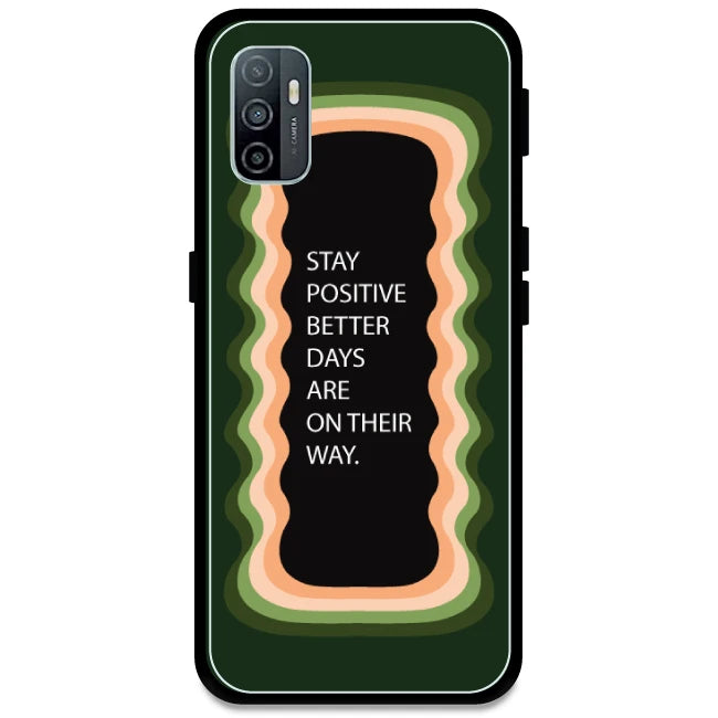 'Stay Positive, Better Days Are On Their Way' - Olive Green Armor Case For Oppo Models Oppo A33