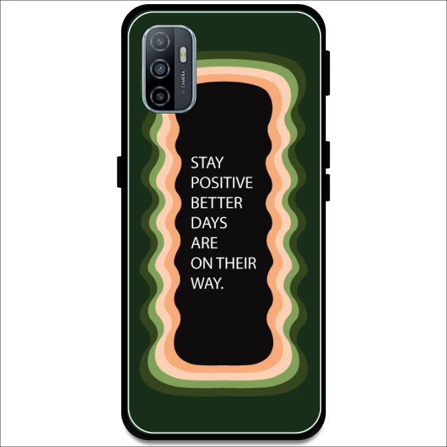 'Stay Positive, Better Days Are On Their Way' - Olive Green Armor Case For Oppo Models Oppo A53 2020