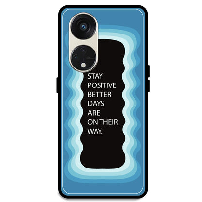 'Stay Positive, Better Days Are On Their Way' - Blue Armor Case For Oppo Models Oppo Reno 8T 5G