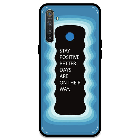'Stay Positive, Better Days Are On Their Way' - Blue Armor Case For Realme Models Realme 5