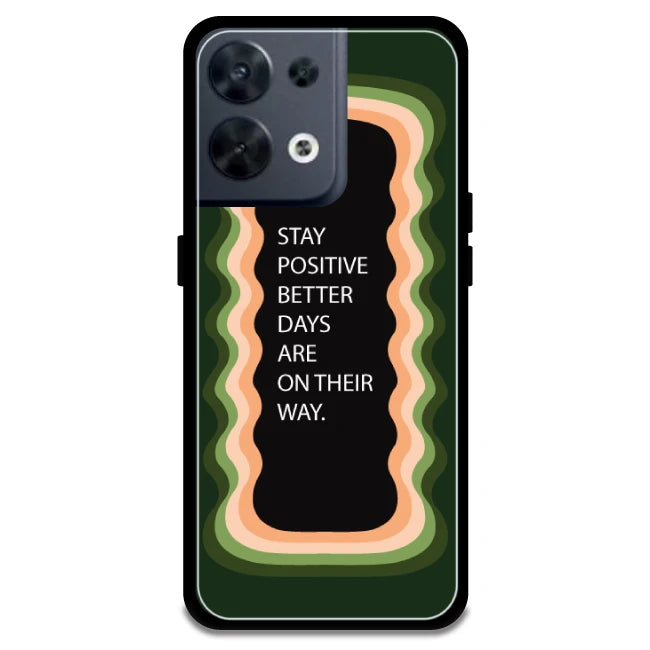 'Stay Positive, Better Days Are On Their Way' - Olive Green Armor Case For Oppo Models Oppo Reno 8 5G