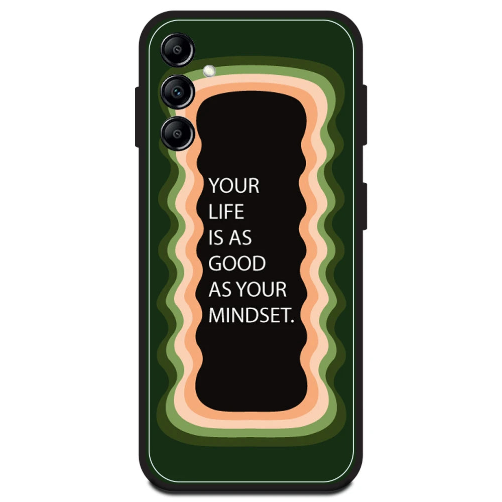 'Your Life Is As Good As Your Mindset' - Olive Green Armor Case For Samsung Models Samsung A14 5G