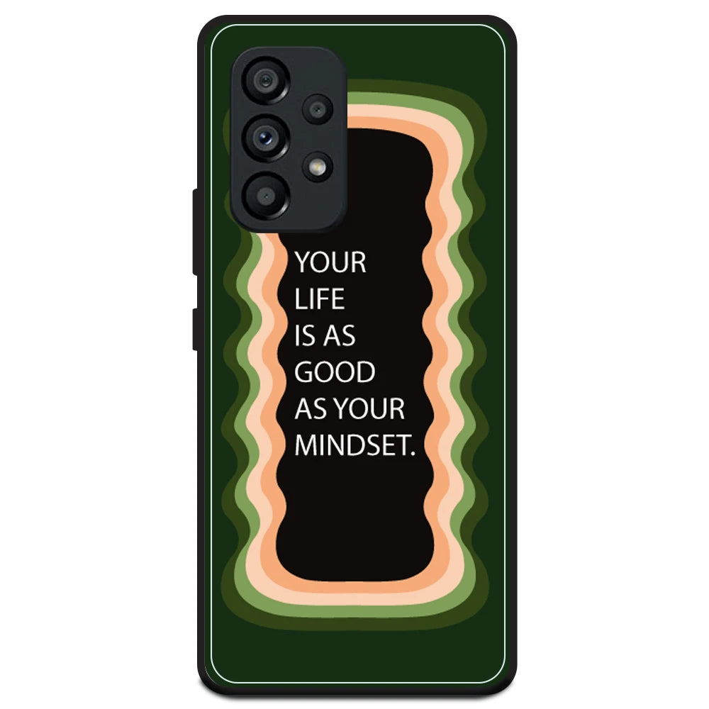 'Your Life Is As Good As Your Mindset' - Olive Green Armor Case For Samsung Models Samsung A53 5G