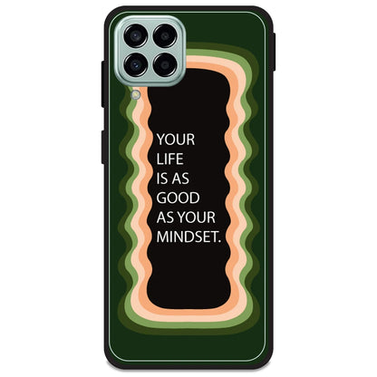'Your Life Is As Good As Your Mindset' - Olive Green Armor Case For Samsung Models Samsung M33 5G