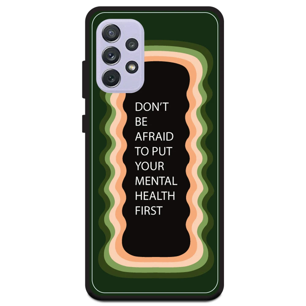 'Don't be Afraid To Put Your Mental Health First' - Olive Green Armor Case For Samsung Models Samsung A72