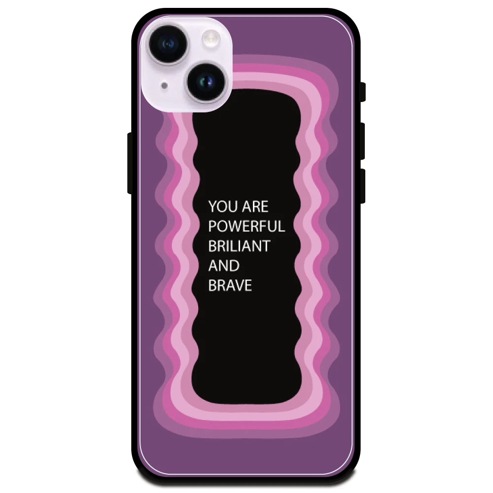 'You Are Powerful, Brilliant & Brave' Pink - Glossy Metal Silicone Case For Apple iPhone Models apple iphone 14 plus