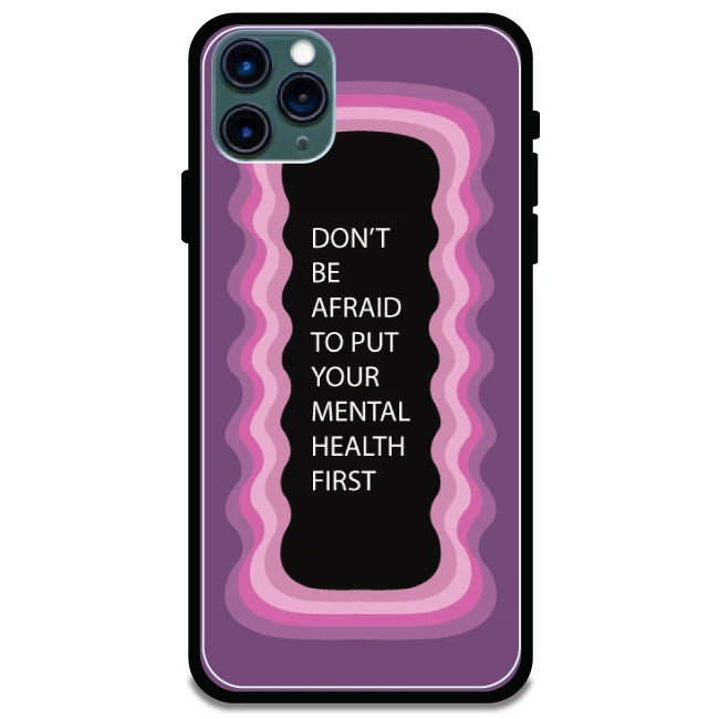 'Don't be Afraid To Put Your Mental Health First' Pink - Glossy Metal Silicone Case For Apple iPhone Models apple iphone 11 pro max