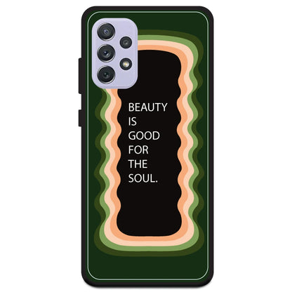 'Beauty Is Good For The Soul' - Olive Green Armor Case For Samsung Models Samsung A72