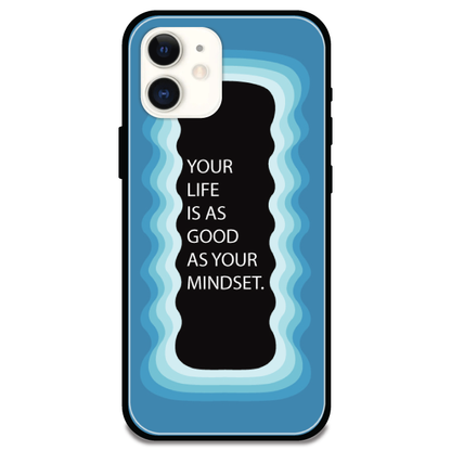 'Your Life Is As Good As Your Mindset' - Armor Case For Apple iPhone Models Iphone 11