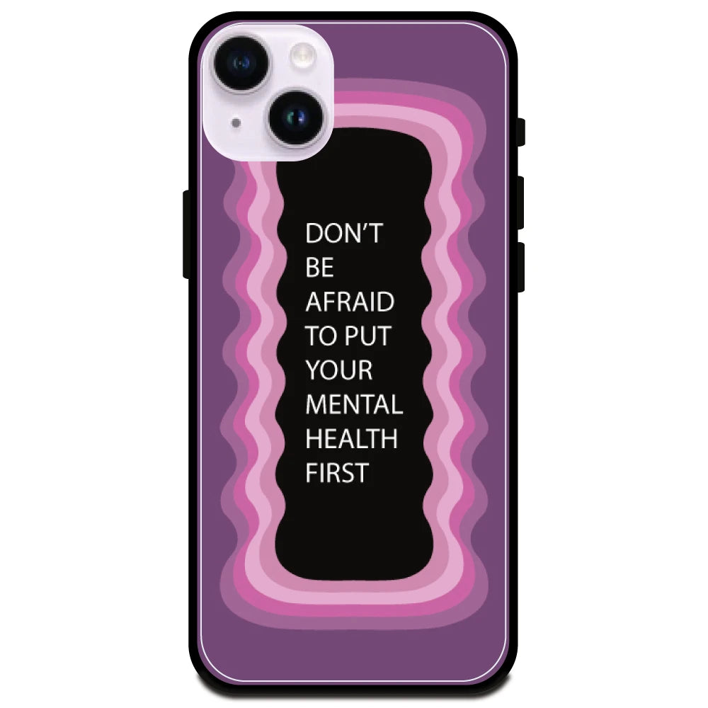 'Don't be Afraid To Put Your Mental Health First' Pink - Glossy Metal Silicone Case For Apple iPhone Models apple iphone 14 plus