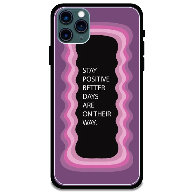 'Stay Positive, Better Days Are On Their Way' Pink - Glossy Metal Silicone Case For Apple iPhone Models