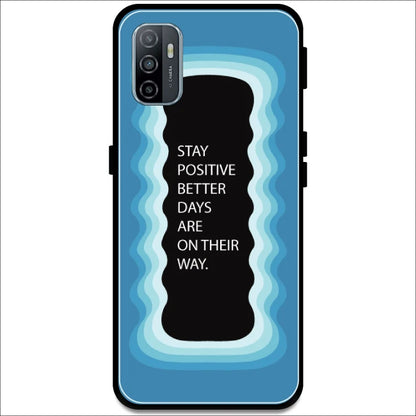 'Stay Positive, Better Days Are On Their Way' - Blue Armor Case For Oppo Models Oppo A53 2020