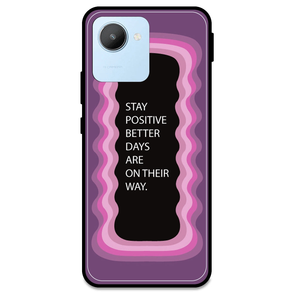 'Stay Positive, Better Days Are On Their Way' - Pink Armor Case For Realme Models Realme C30