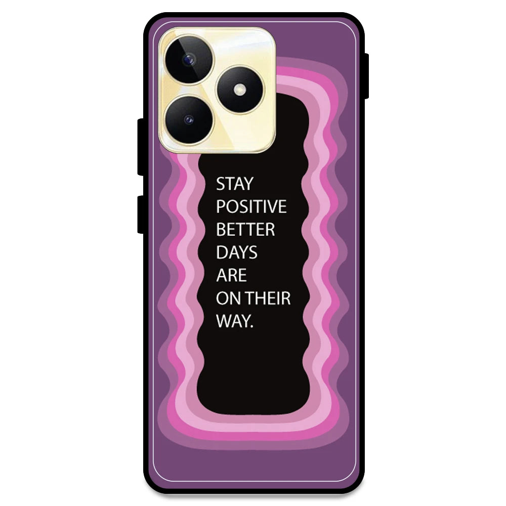 'Stay Positive, Better Days Are On Their Way' - Pink Armor Case For Realme Models Realme Narzo N53