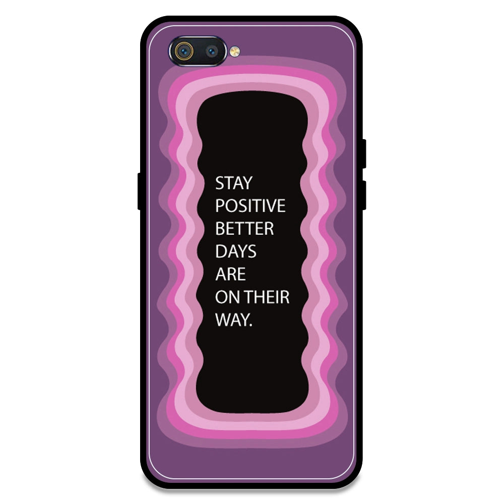 'Stay Positive, Better Days Are On Their Way' - Pink Armor Case For Realme Models Realme C2