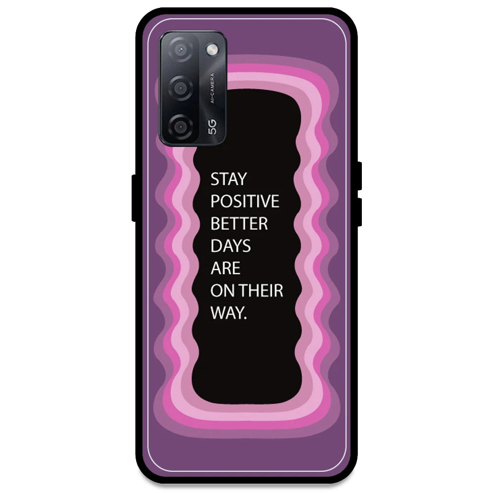 'Stay Positive, Better Days Are On Their Way' - Pink Armor Case For Oppo Models Oppo A53s 5G