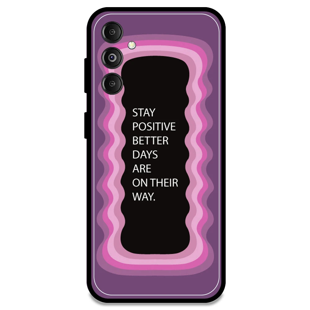 'Stay Positive, Better Days Are On Their Way' - Pink Armor Case For Samsung Models Samsung M14 5G